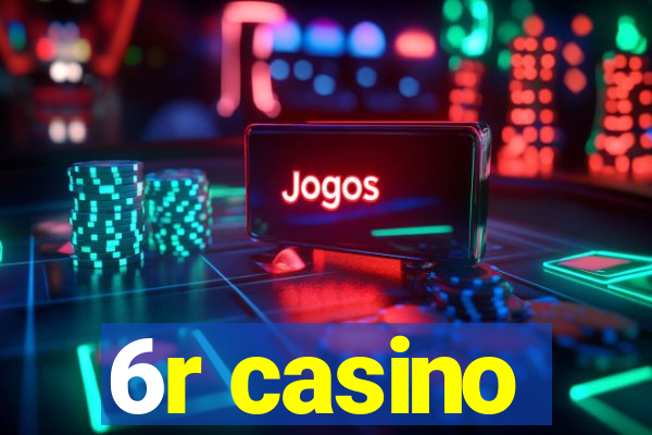 6r casino